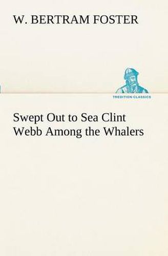 Cover image for Swept Out to Sea Clint Webb Among the Whalers