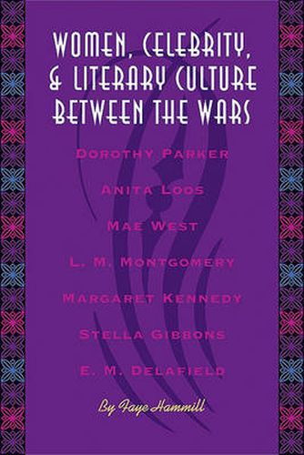 Cover image for Women, Celebrity, and Literary Culture between the Wars