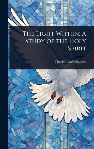 Cover image for The Light Within; A Study of the Holy Spirit