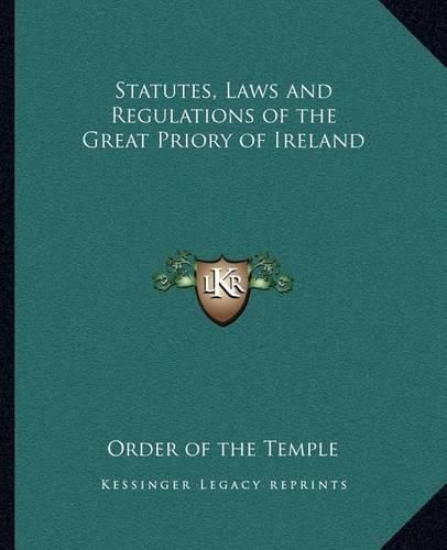 Cover image for Statutes, Laws and Regulations of the Great Priory of Ireland