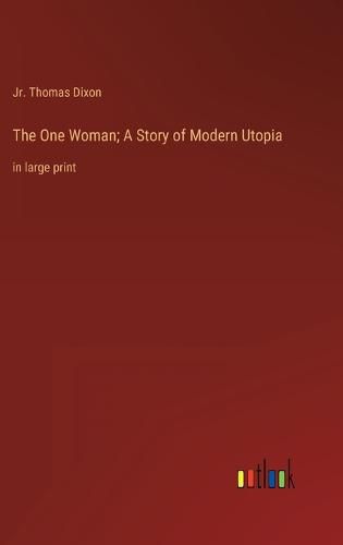 The One Woman; A Story of Modern Utopia