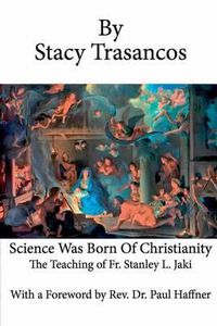 Cover image for Science Was Born of Christianity