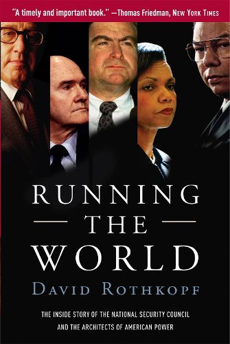 Cover image for Running the World: The Inside Story of the National Security Council and the Architects of American Power