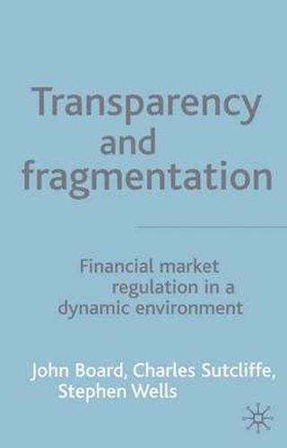 Transparency and Fragmentation: Financial Market Regulation in a Dynamic Environment