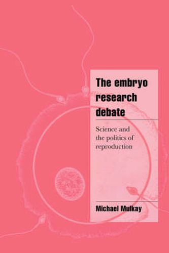 Cover image for The Embryo Research Debate: Science and the Politics of Reproduction