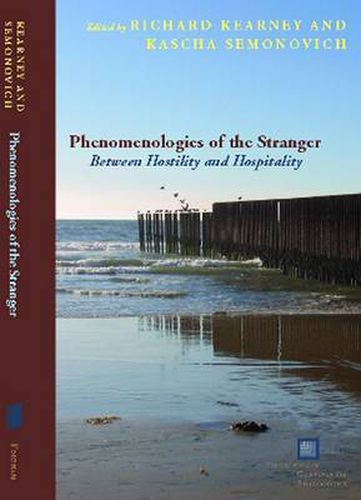 Phenomenologies of the Stranger: Between Hostility and Hospitality