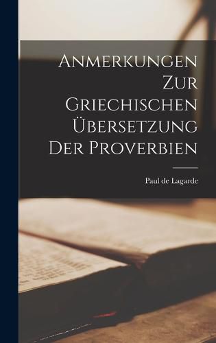 Cover image for Anmerkungen Zur Griechischen UEbersetzung Der Proverbien