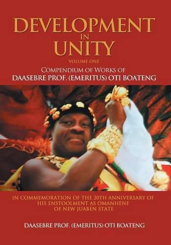 Cover image for Development in Unity Volume One: Compendium of Works of Daasebre Prof. (Emeritus) Oti Boateng