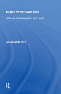 Cover image for Middle Power Statecraft: Indonesia, Malaysia and the Asia-Pacific