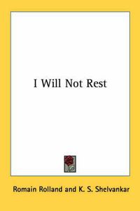 Cover image for I Will Not Rest