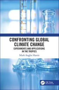 Cover image for Confronting Global Climate Change: Experiments and Applications in the Tropics