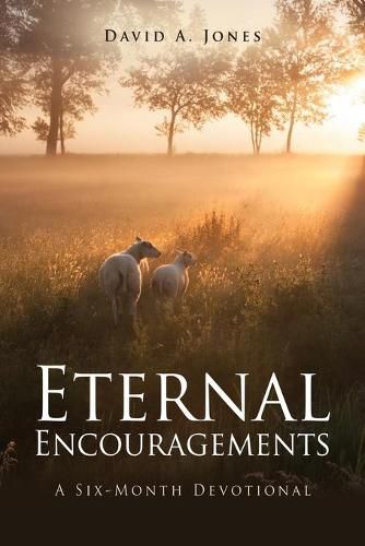 Cover image for Eternal Encouragements: A Six-Month Devotional