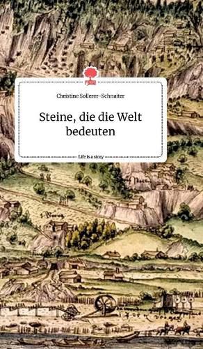 Cover image for Steine, die die Welt bedeuten. Life is a Story - story.one