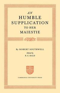 Cover image for An Humble Supplication to her Maiestie