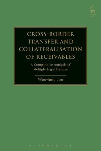 Cover image for Cross-border Transfer and Collateralisation of Receivables: A Comparative Analysis of Multiple Legal Systems