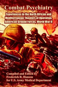 Cover image for Combat Psychiatry: Experiences in the North African and Mediterranean Theaters of Operation, American Ground Forces, World War II