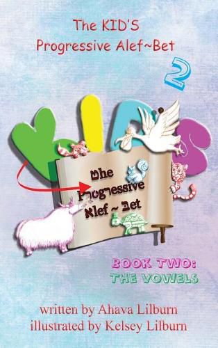 The KID'S Progressive Alef Bet: Book Two: The Vowels