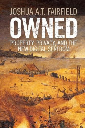 Cover image for Owned: Property, Privacy, and the New Digital Serfdom
