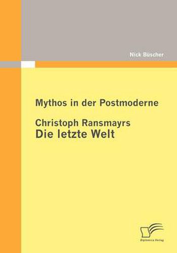 Cover image for Mythos in der Postmoderne: Christoph Ransmayrs Die letzte Welt