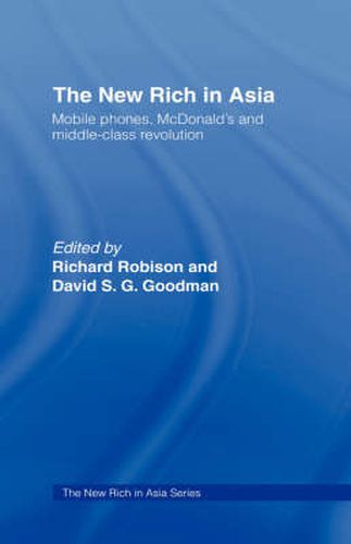 Cover image for The New Rich in Asia: Mobile phones, McDonald's and middle-class revolution