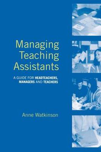 Cover image for Managing Teaching Assistants: A Guide for Headteachers, Managers and Teachers