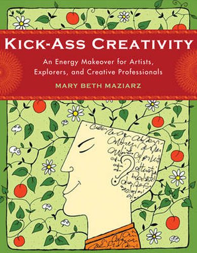 Cover image for Kick-Ass Creativity: An Energy Makeover for Artists, Explorers, and Creative Professionals