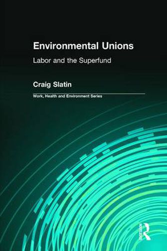 Cover image for Environmental Unions: Labor and the Superfund