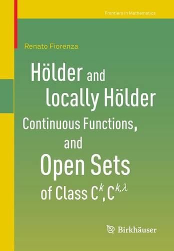 Cover image for Hoelder and locally Hoelder Continuous Functions, and Open Sets of Class C^k, C^{k,lambda}
