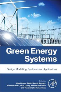 Cover image for Green Energy Systems: Design, Modelling, Synthesis and Applications