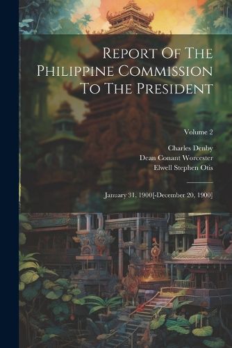 Cover image for Report Of The Philippine Commission To The President