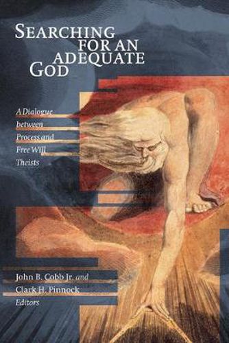 Cover image for Searching for an Adequate God: Dialogue Between Process and Free Will Theists