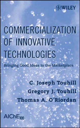 Cover image for Commercialization of Innovative Technologies: Bringing Good Ideas to the Marketplace