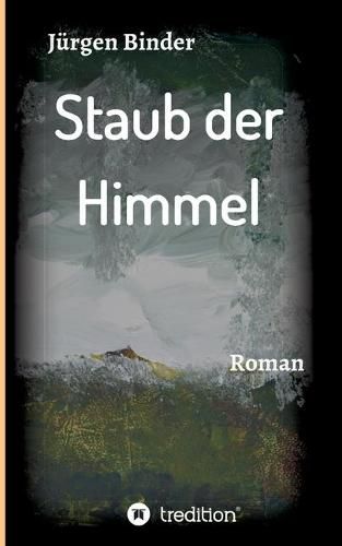 Cover image for Staub der Himmel: Roman