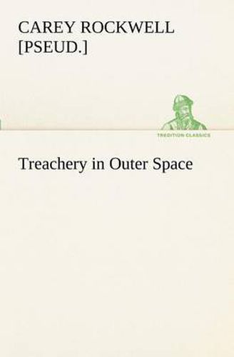 Cover image for Treachery in Outer Space