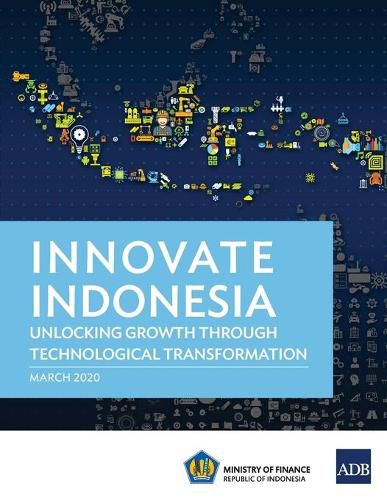 Cover image for Innovate Indonesia: Unlocking Growth through Technological Transformation