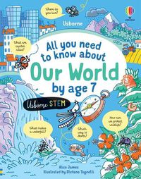 Cover image for All you need to know about Our World by age 7