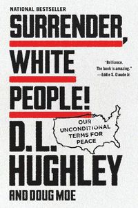 Cover image for Surrender, White People!: Our Unconditional Terms for Peace