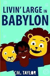 Cover image for Livin' Large in Babylon