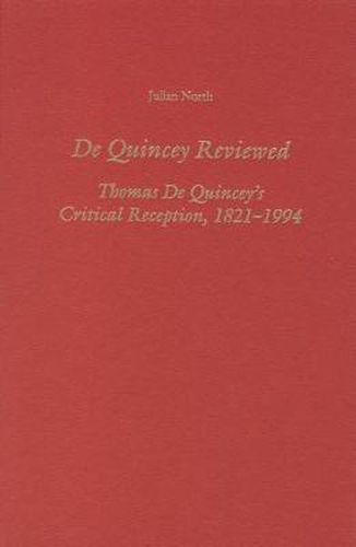 Cover image for De Quincey Reviewed: Thomas De Quincey's Critical Reception, 1821-1994