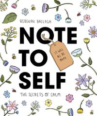 Cover image for Note to Self: The Secrets of Calm