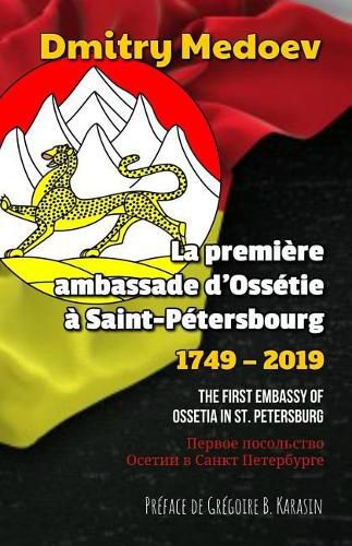 Cover image for La premiere ambassade d'Ossetie a Saint-Petersbourg (1749 - 2019)