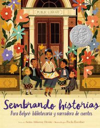 Cover image for Sembrando Historias: Pura Belpre Bibliotecaria y Narradora de Cuentos
