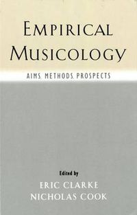 Cover image for Empirical Musicology: Aims, Methods, Prospects