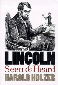 Cover image for Lincoln Seen and Heard