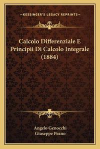 Cover image for Calcolo Differenziale E Principii Di Calcolo Integrale (1884)