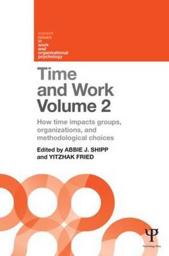 Cover image for Time and Work, Volume 2: How time impacts groups, organizations and methodological choices