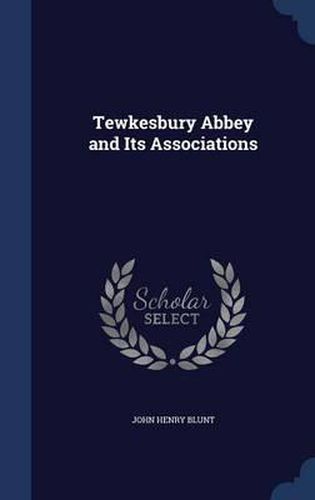 Cover image for Tewkesbury Abbey and Its Associations