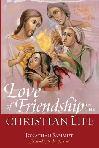 Cover image for Love of Friendship in the Christian Life