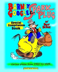 Cover image for Barney Google and Spark Plug, special compilation book by De Beck