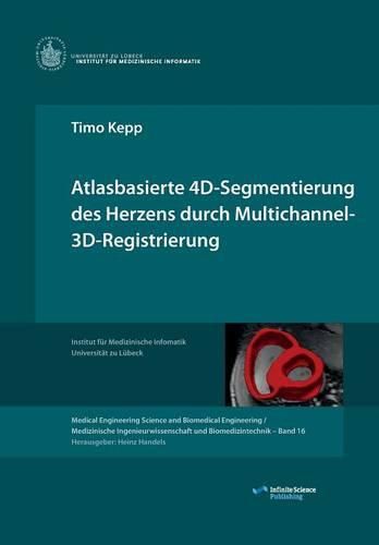 Cover image for Atlasbasierte 4D-Segmentierung des Herzens durch Multichannel 3D-Registrierung